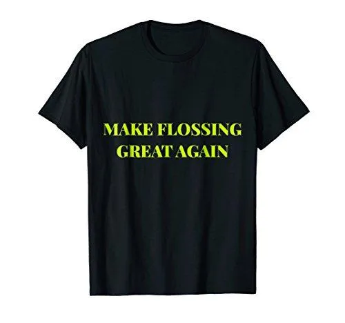 Make Flossing Great Again Gift Tee for MAGA lovers Tee